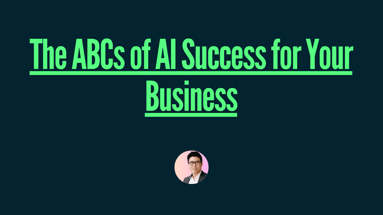 The ABCs of AI Success for Your Business