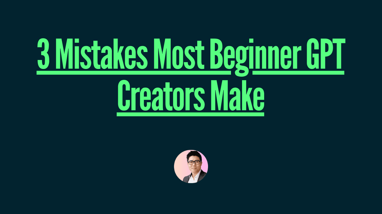 3 Mistakes Most Beginner GPT Creators Make