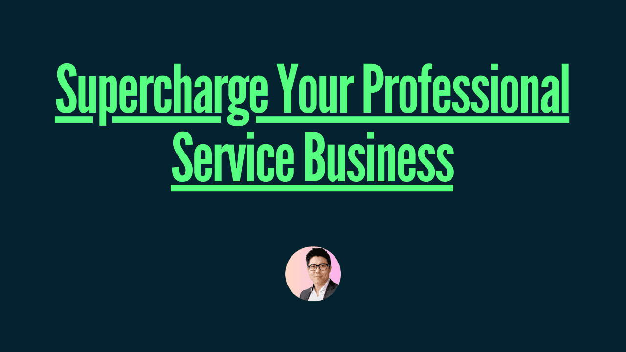 Supercharge Your Professional Service Business