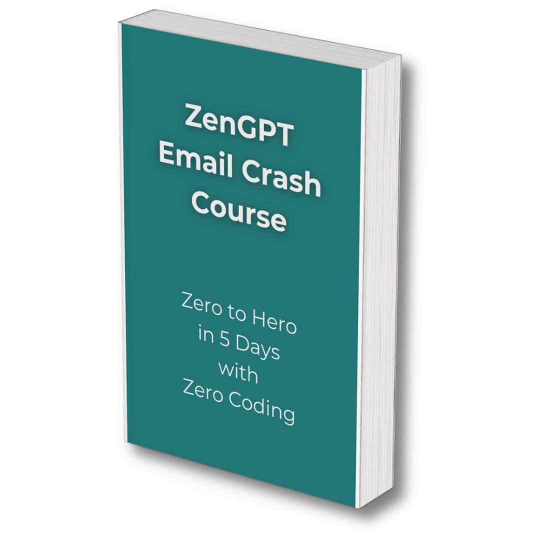 ZenGPT Email Crash Course: Zero to Hero in 5 Days  with  Zero Coding